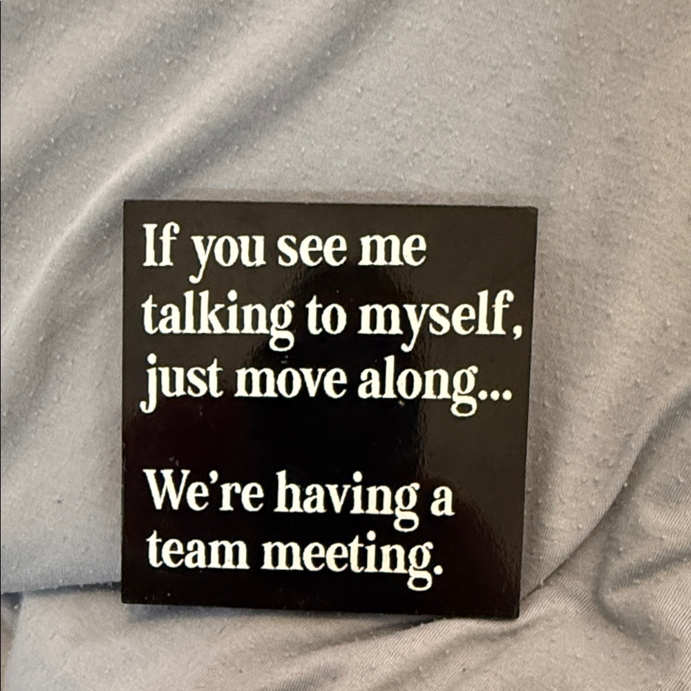 Novelty Quote plaque- Black with White Text